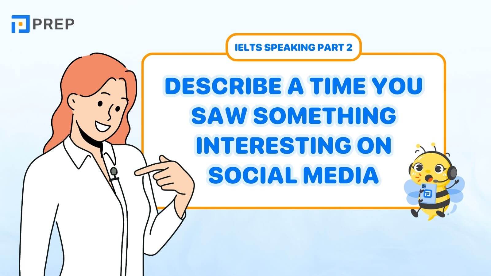 Bài mẫu Describe a time when you say something intertesting on social media