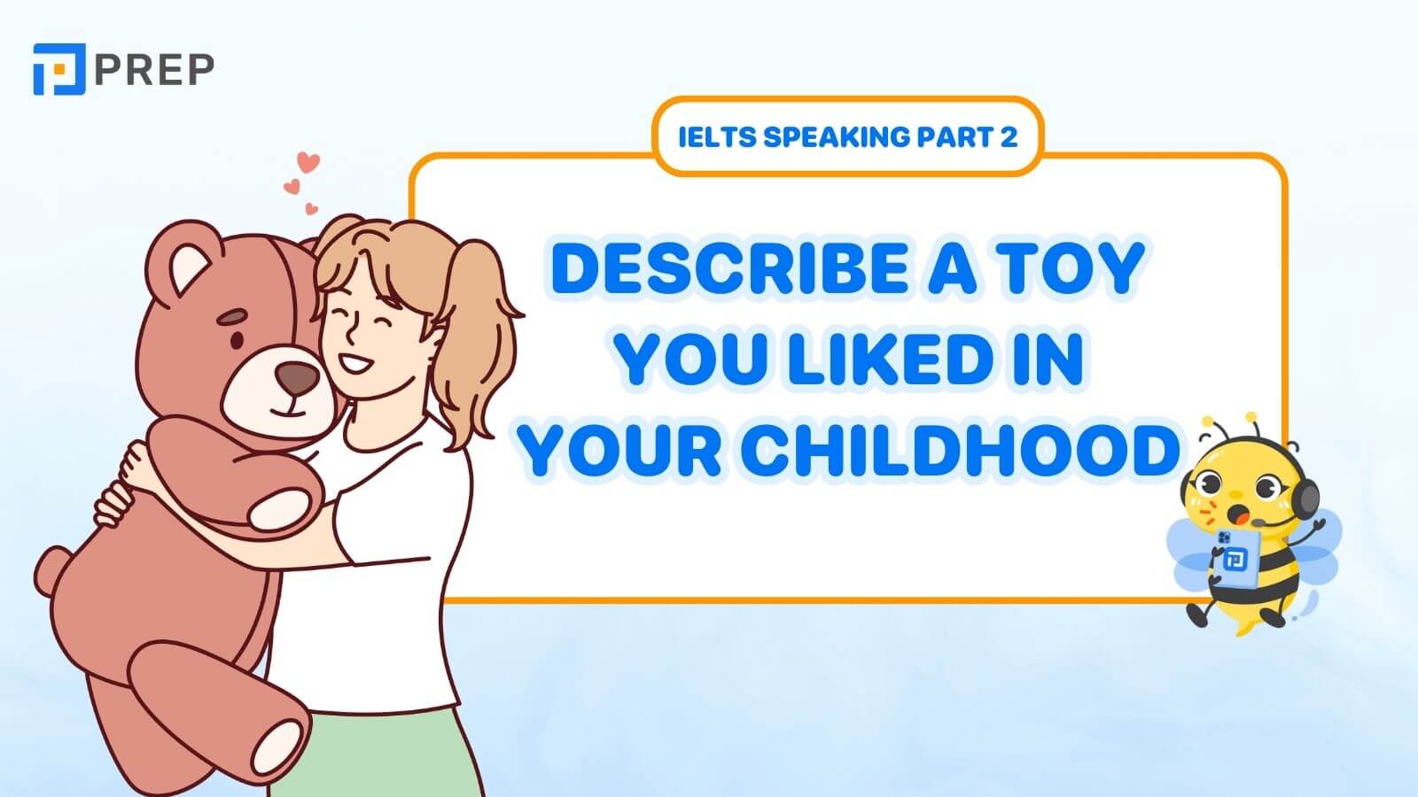 Bài mẫu Describe a toy liked in your childhood