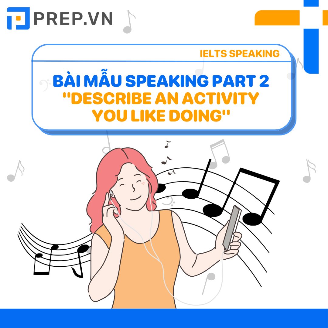 Describe an activity you like doing: Bài mẫu Speaking Part 2