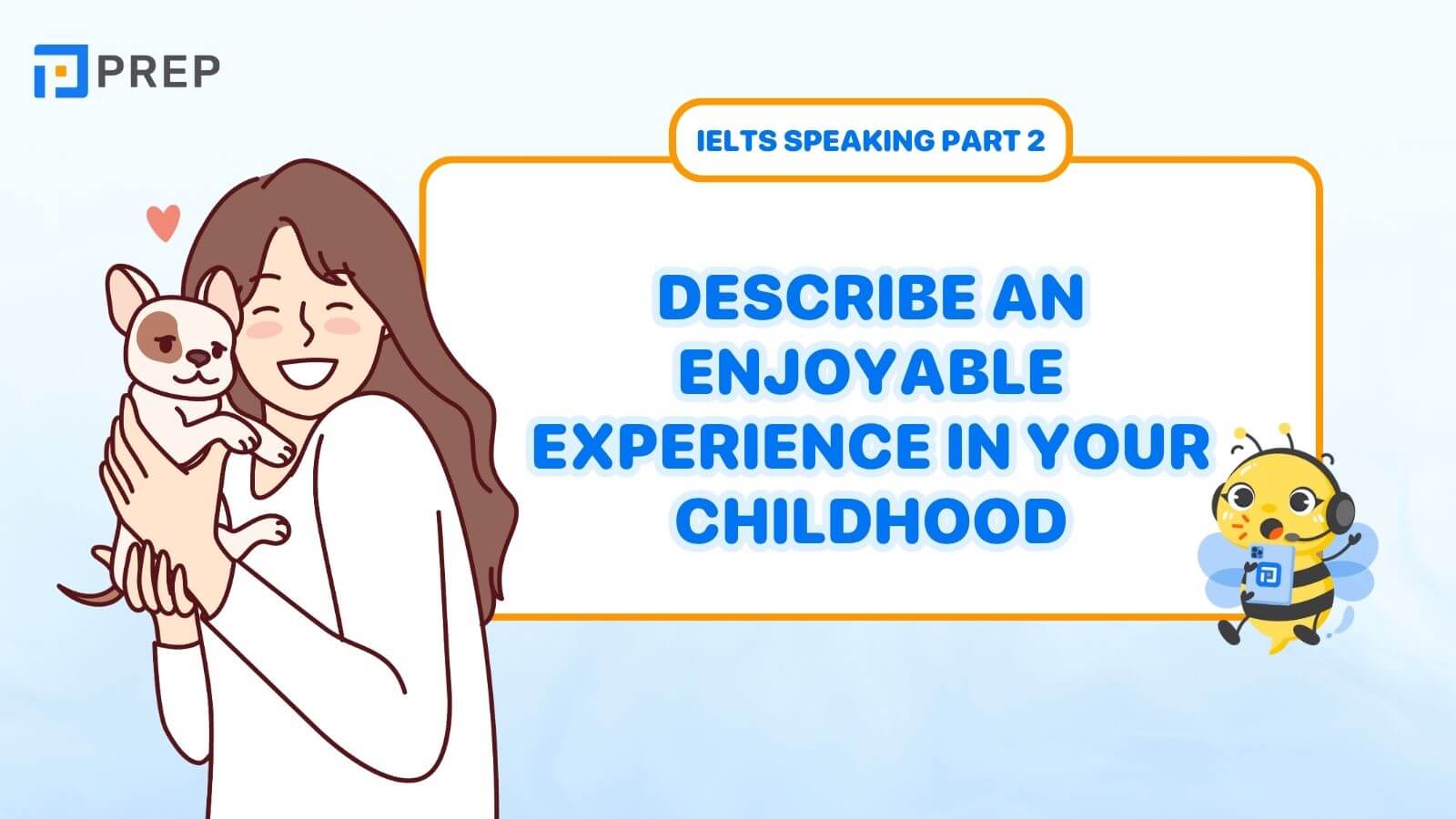 Describe an enjoyable experience in your childhood