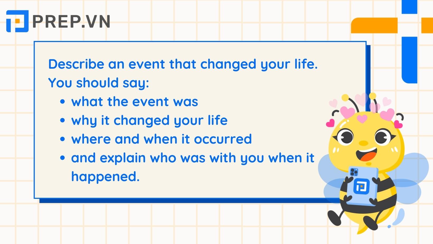 Đề bài Describe an event that changed your life