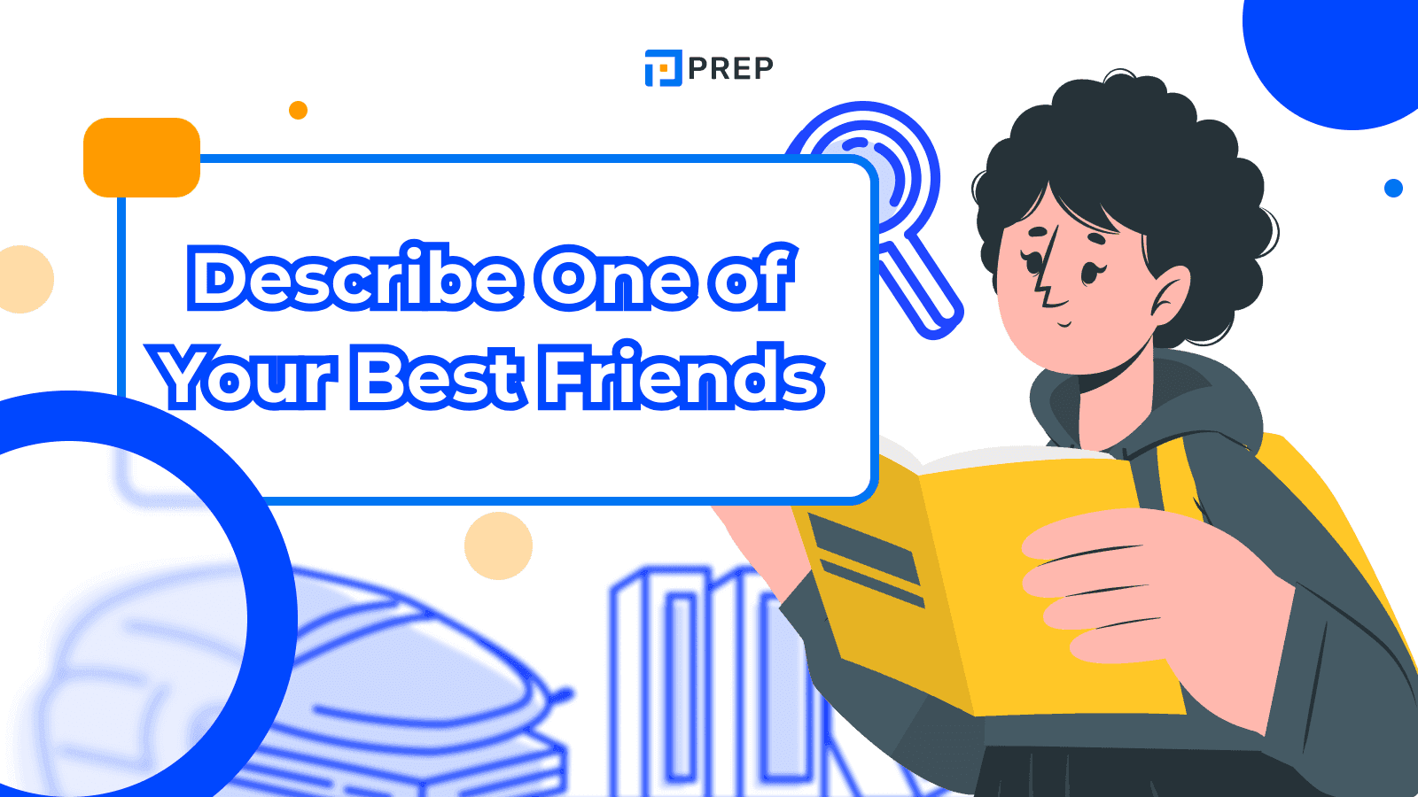 คำถาม Describe One of Your Best Friends ใน IELTS Speaking พร้อมตัวอย่างการตอบ