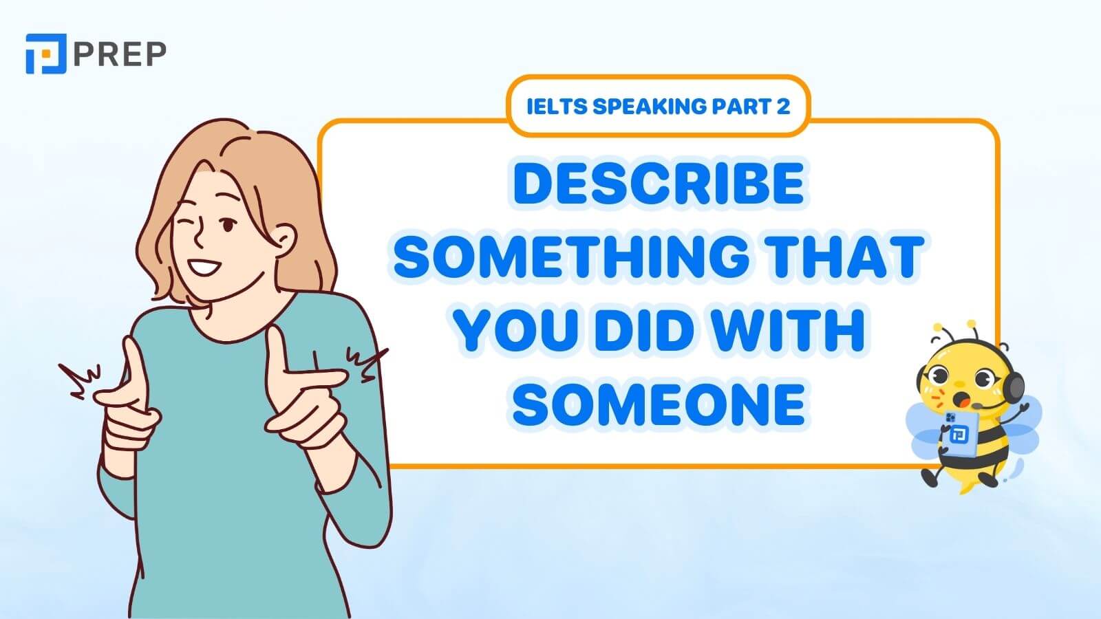 Bài mẫu Describe something that you did with someone