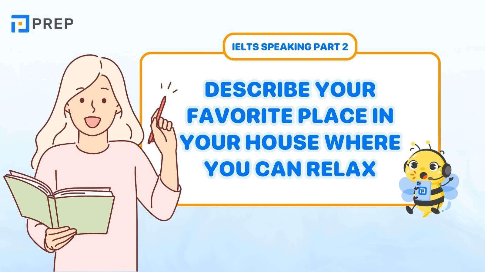 Bài mẫu Describe your favorite place in your house where you can relax