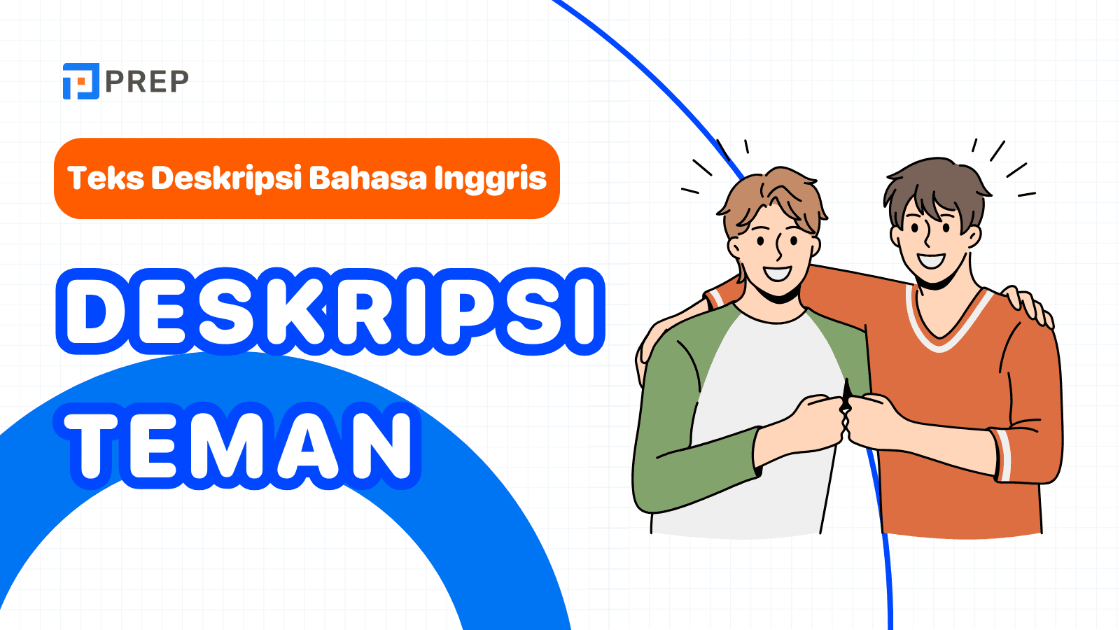 Contoh Deskripsi Teman Bahasa Inggris yang Siap Dipakai
