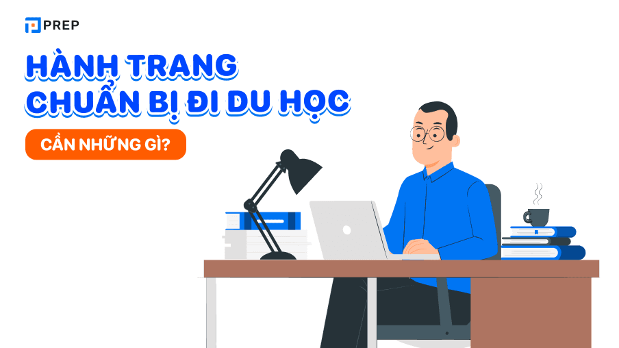 Đi du học cần những gì? Điều kiện “cần” và “đủ” khi đi du học