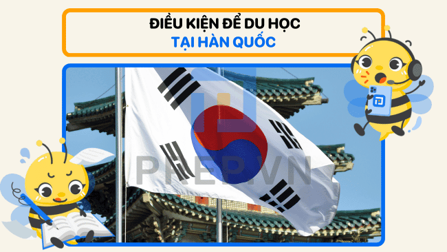 điều kiện du học hàn quốc, du học hàn quốc cần điều kiện gì