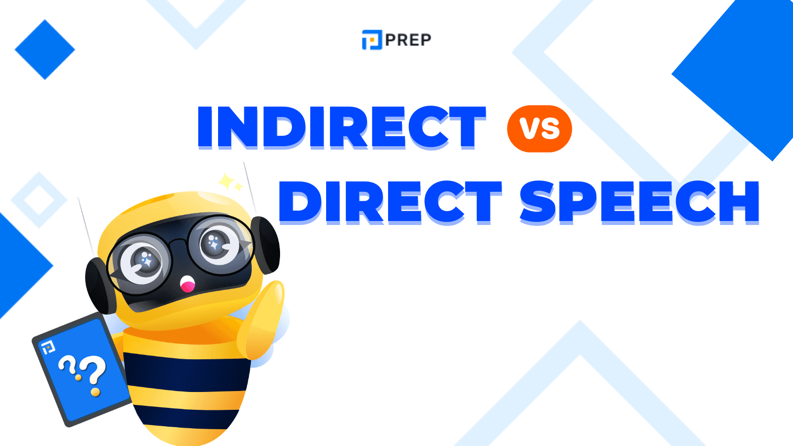 Direct Indirect Speech คืออะไร? สรุปความต่างพร้อมตัวอย่างเข้าใจง่าย