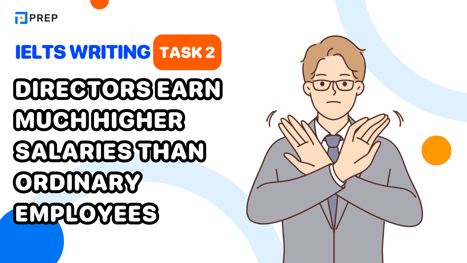 Đề bài, bài mẫu IELTS Writing Task 2 Directors earn much higher salaries than ordinary employees