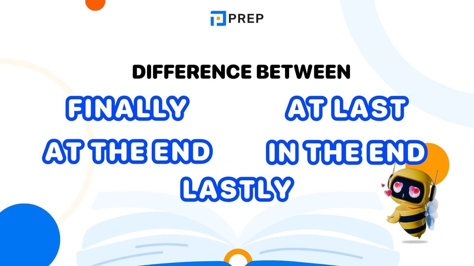 Distinguishing Finally, At last, Lastly, In the end, and At the end