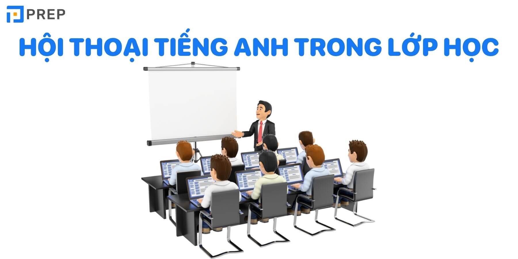 Đoạn hội thoại tiếng Anh trong lớp học