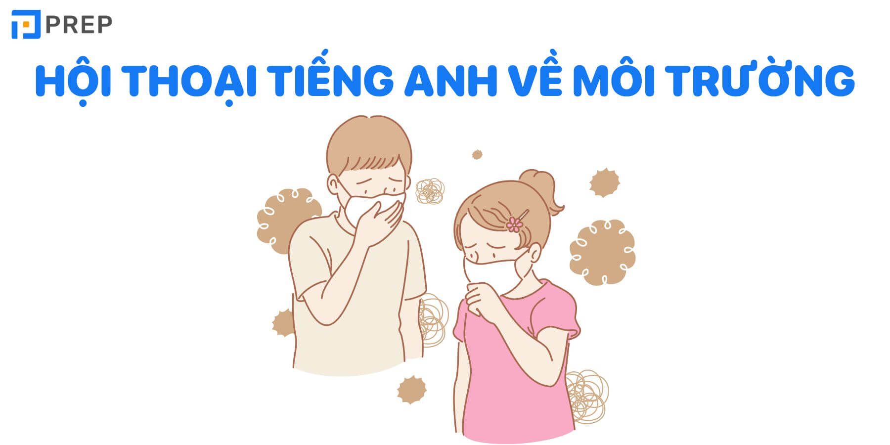 Đoạn hội thoại tiếng Anh về bảo vệ môi trường