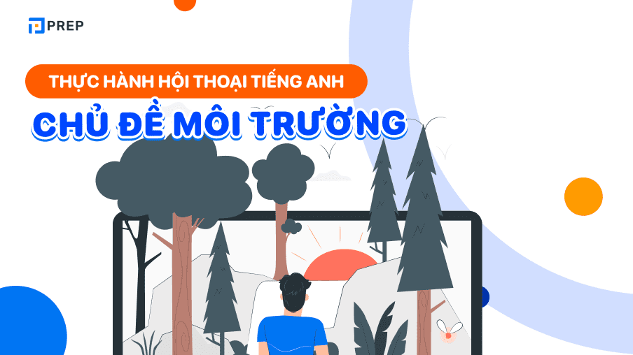 đoạn hội thoại tiếng anh về bảo vệ môi trường