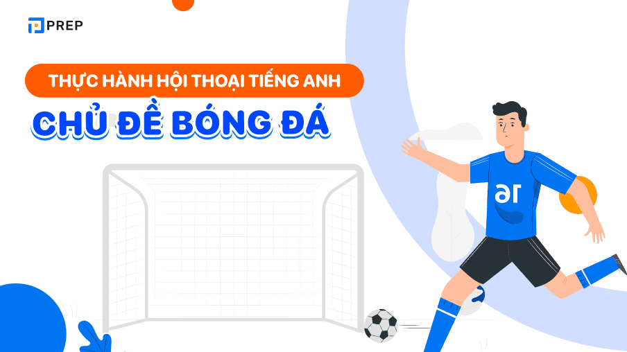 đoạn hội thoại tiếng anh về bóng đá