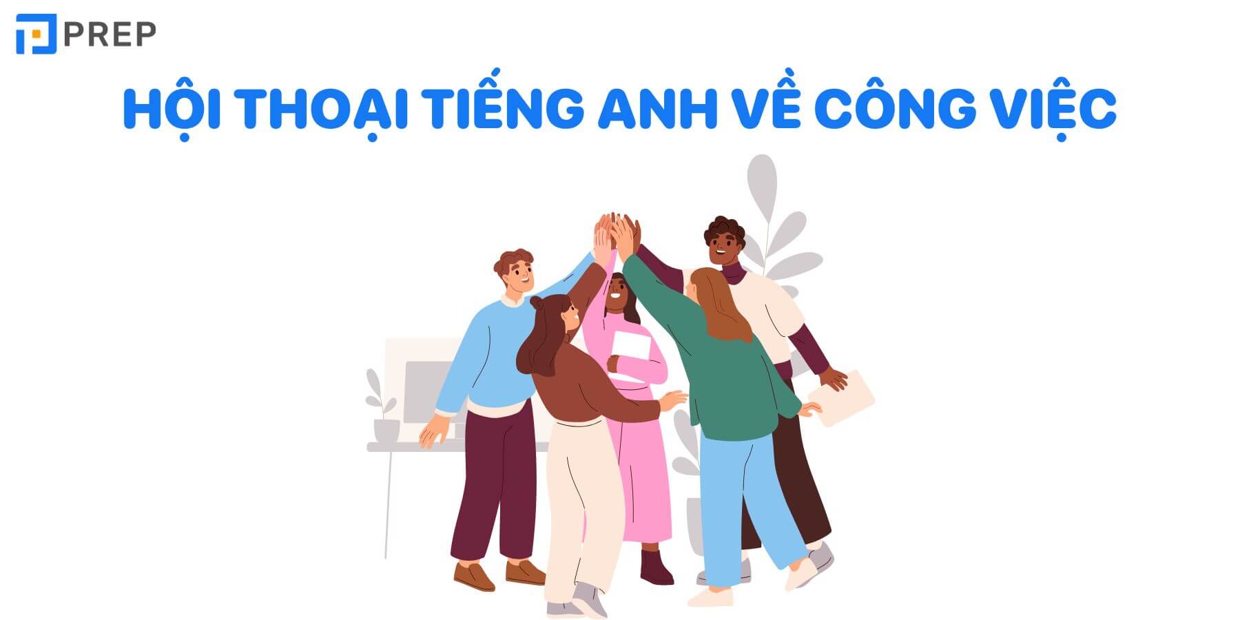 Đoạn hội thoại tiếng Anh về công việc hằng ngày