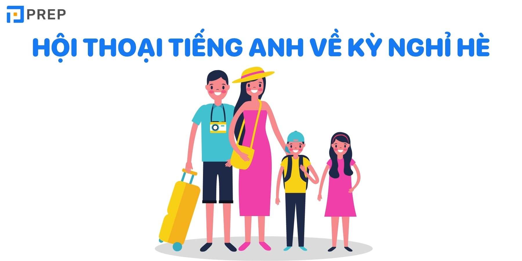 Đoạn hội thoại tiếng Anh về kỳ nghỉ hè