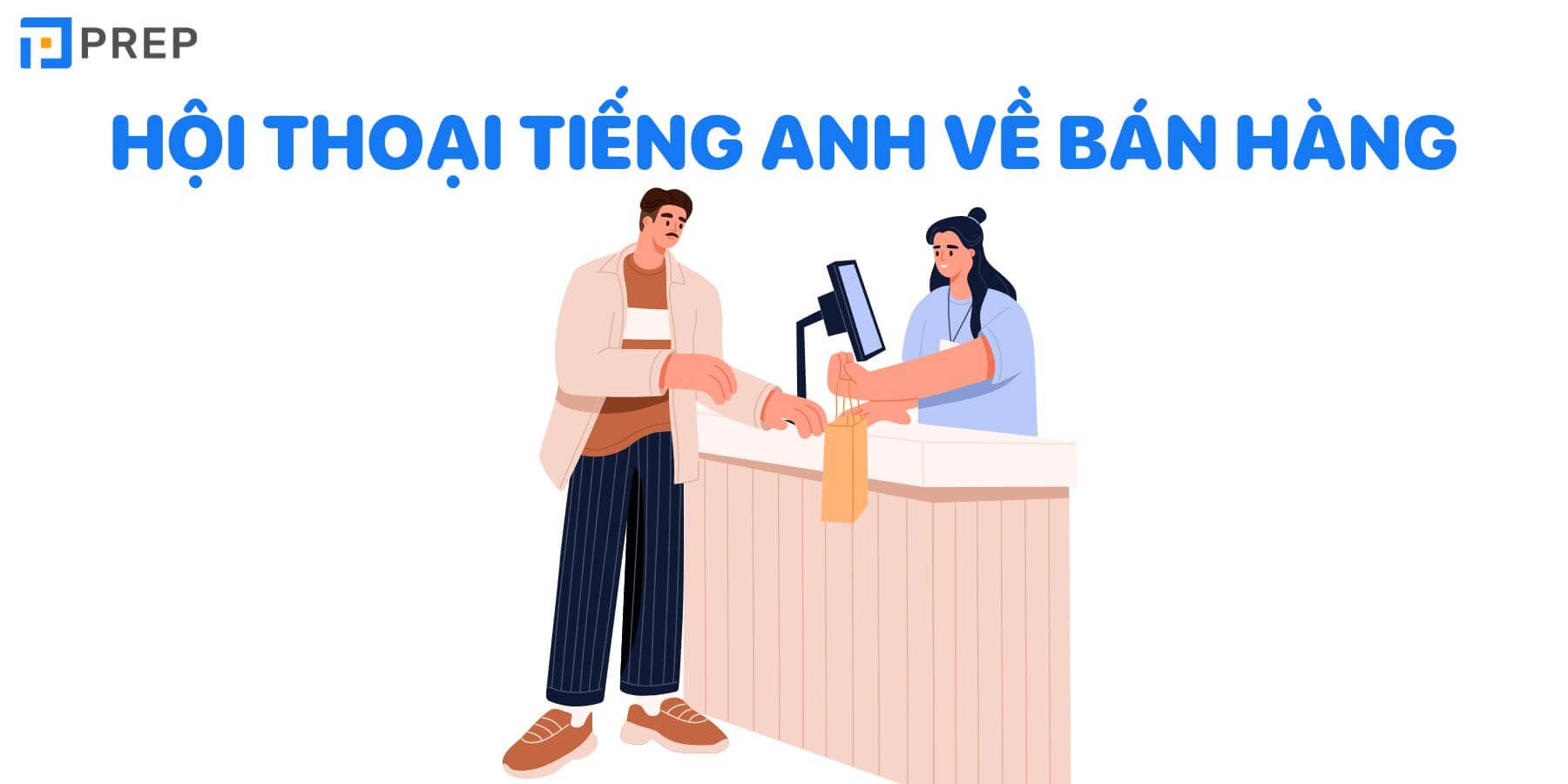 Đoạn hội thoại tiếng Anh về mua bán hàng hóa