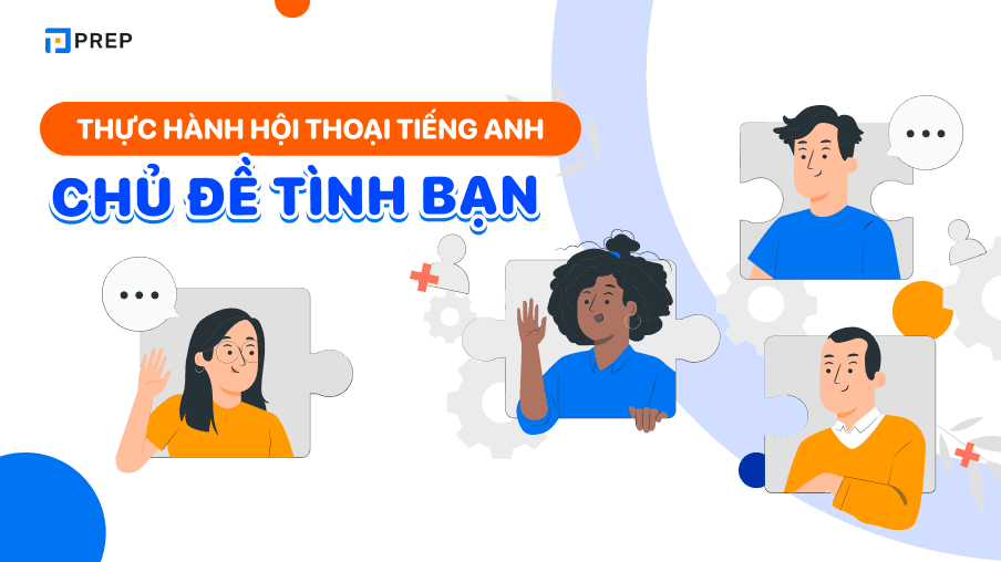 đoạn hội thoại tiếng anh về tình bạn