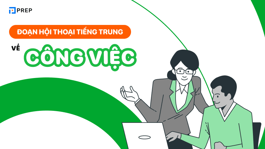 đoạn hội thoại tiếng trung về công việc