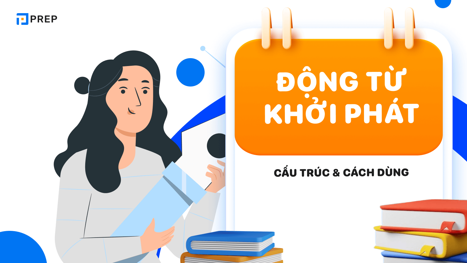 Động từ khởi phát là gì? Tổng hợp 10 động từ khởi phát tiếng Anh