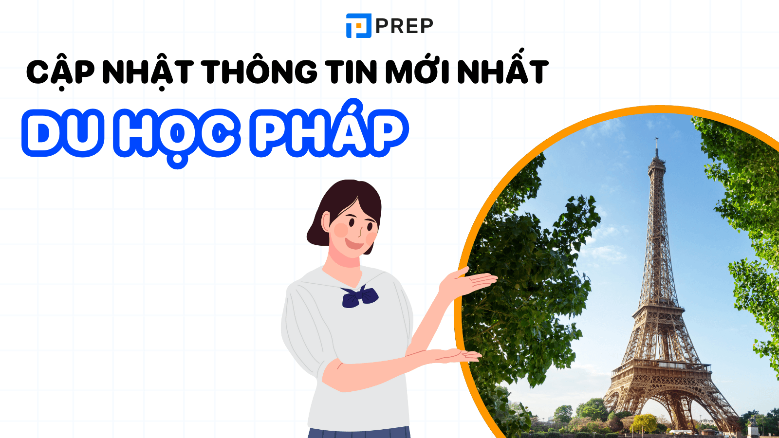 Du học Pháp: điều kiện, chi phí, học bổng mới nhất