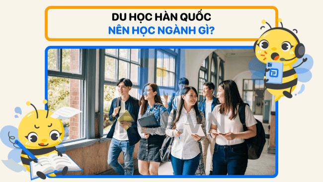 du học Hàn Quốc nên học ngành gì, đi du học hàn quốc nên học ngành gì