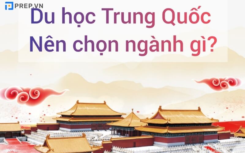 Du học Trung Quốc tự túc nên học ngành gì?