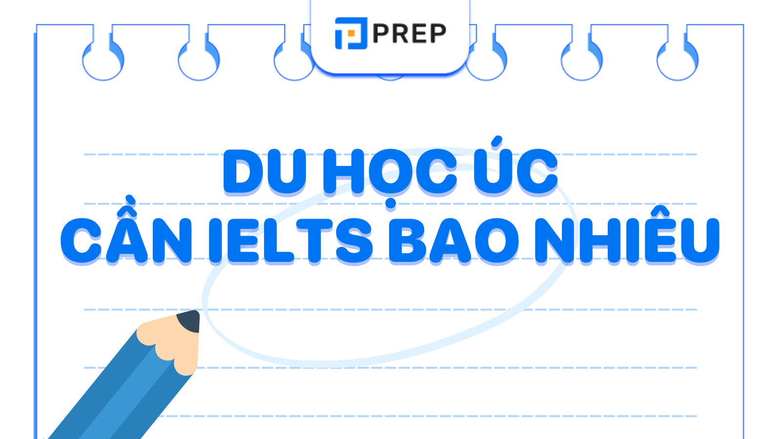 Du học Úc cần IELTS bao nhiêu? Điểm IELTS của một số trường đại học Úc