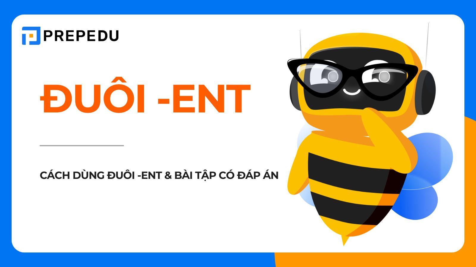 Đuôi -ent là gì? Tổng hợp danh từ đuôi -ent