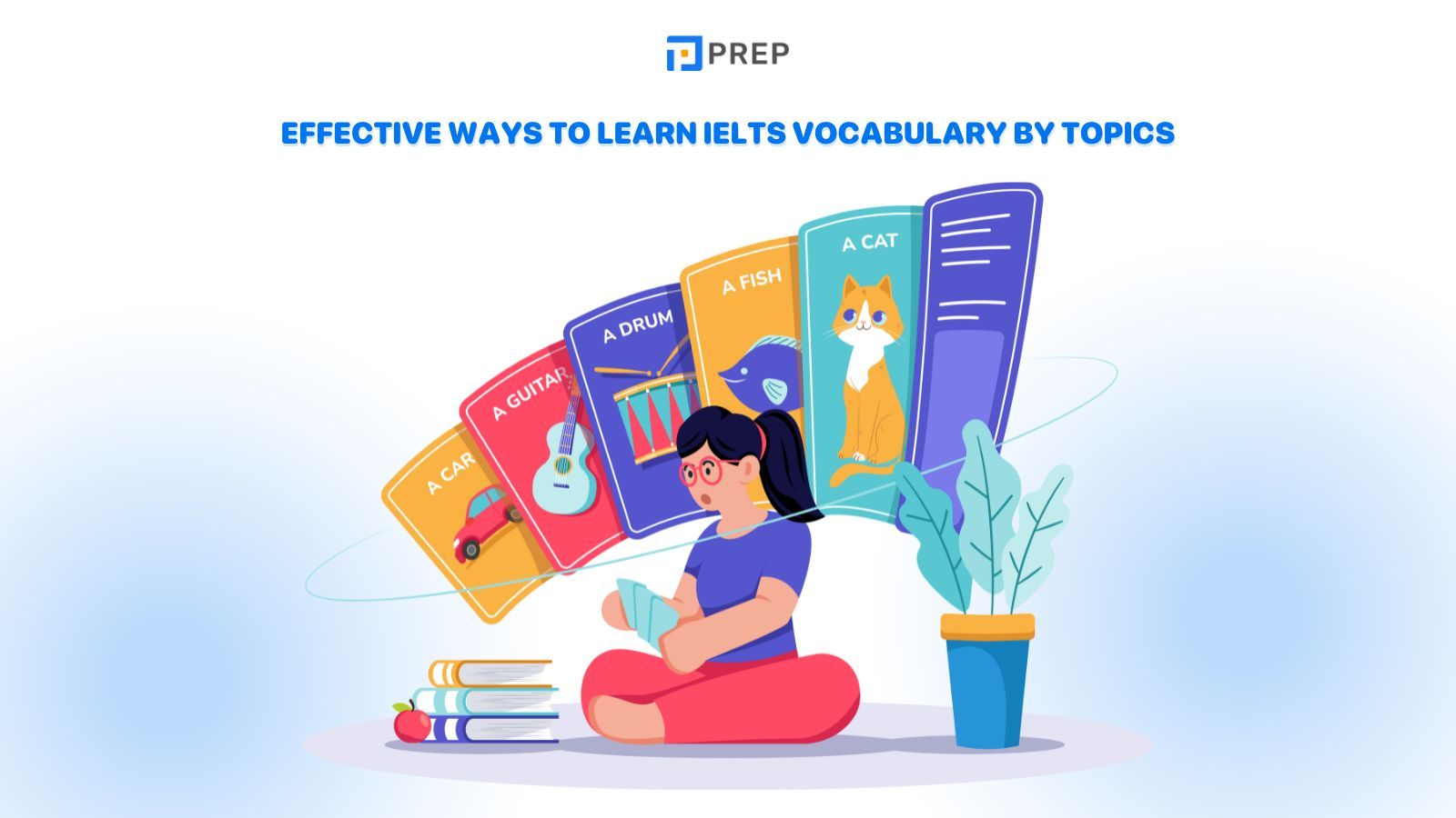 Effective ways to learn IELTS vocabulary by topics