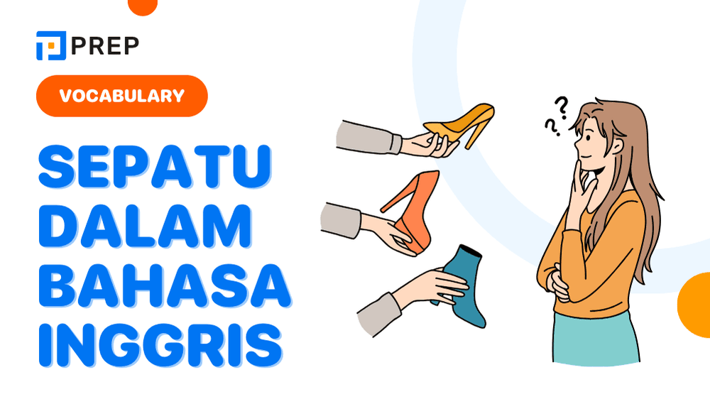 Kosakata Sepatu dalam Bahasa Inggris: Jenis, Model, & Cara Menggunakannya