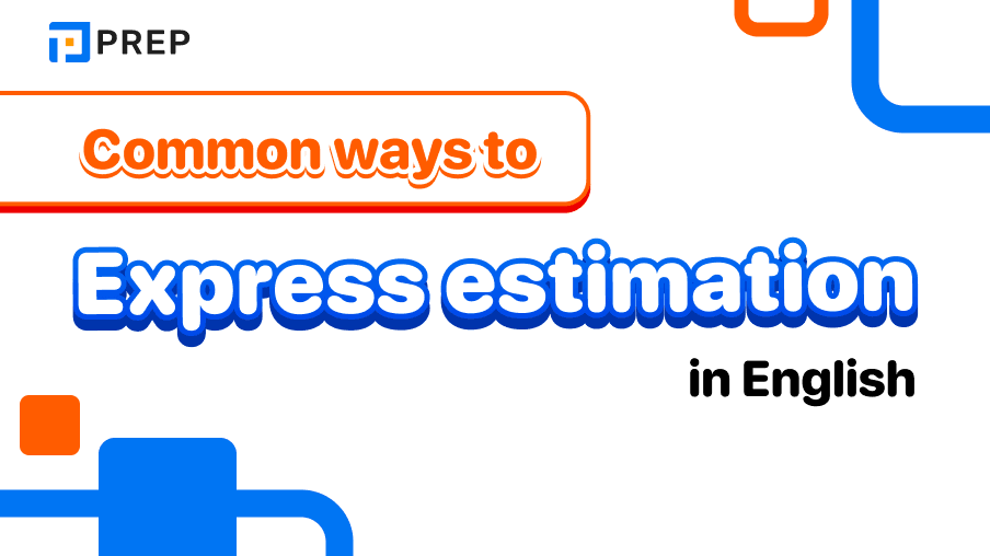 Summary of ways to express estimation in English