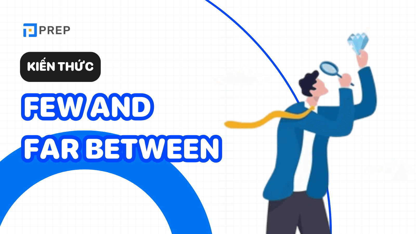 Few and far between là gì?