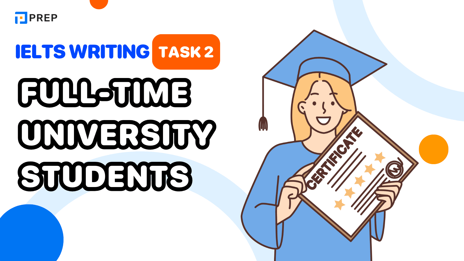 Đề bài, bài mẫu IELTS Writing Task 2 Full-time university students