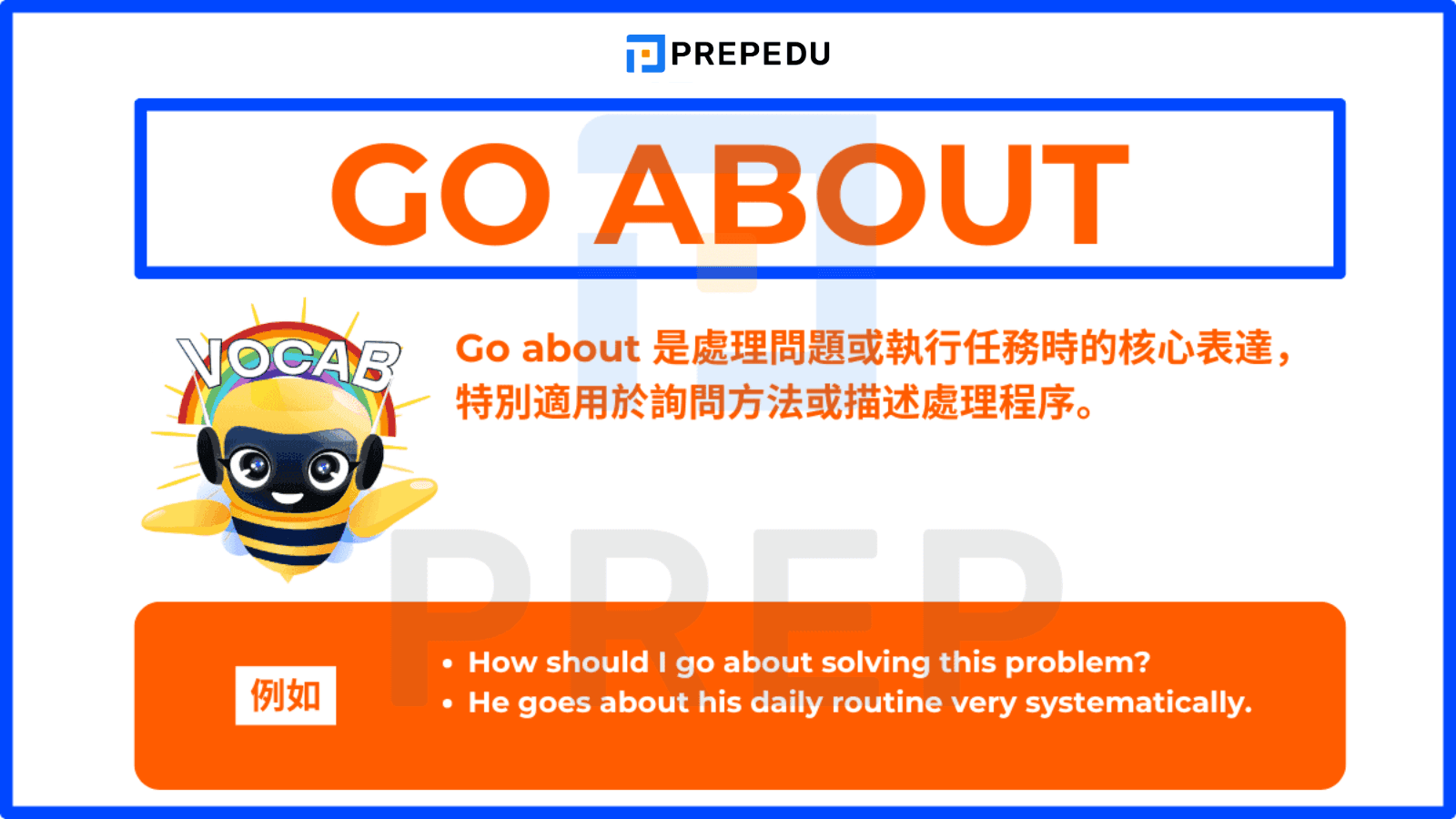 Go about 是處理問題或執行任務時的核心表達