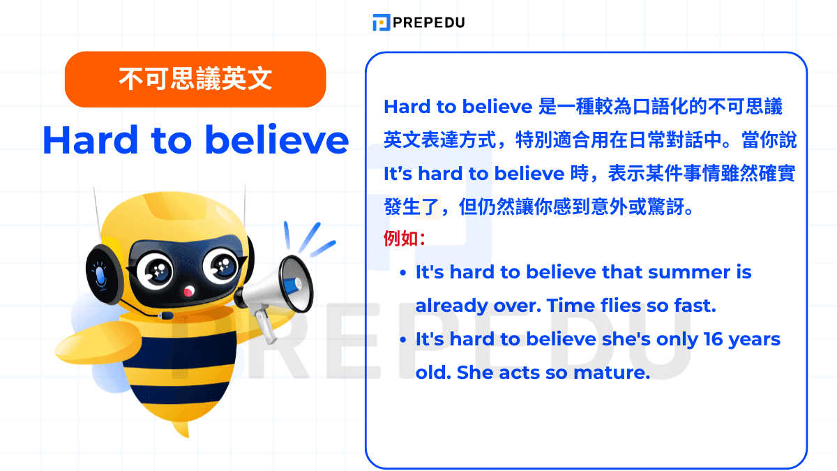 Hard to believe 是一種較為口語化的不可思議英文表達方式