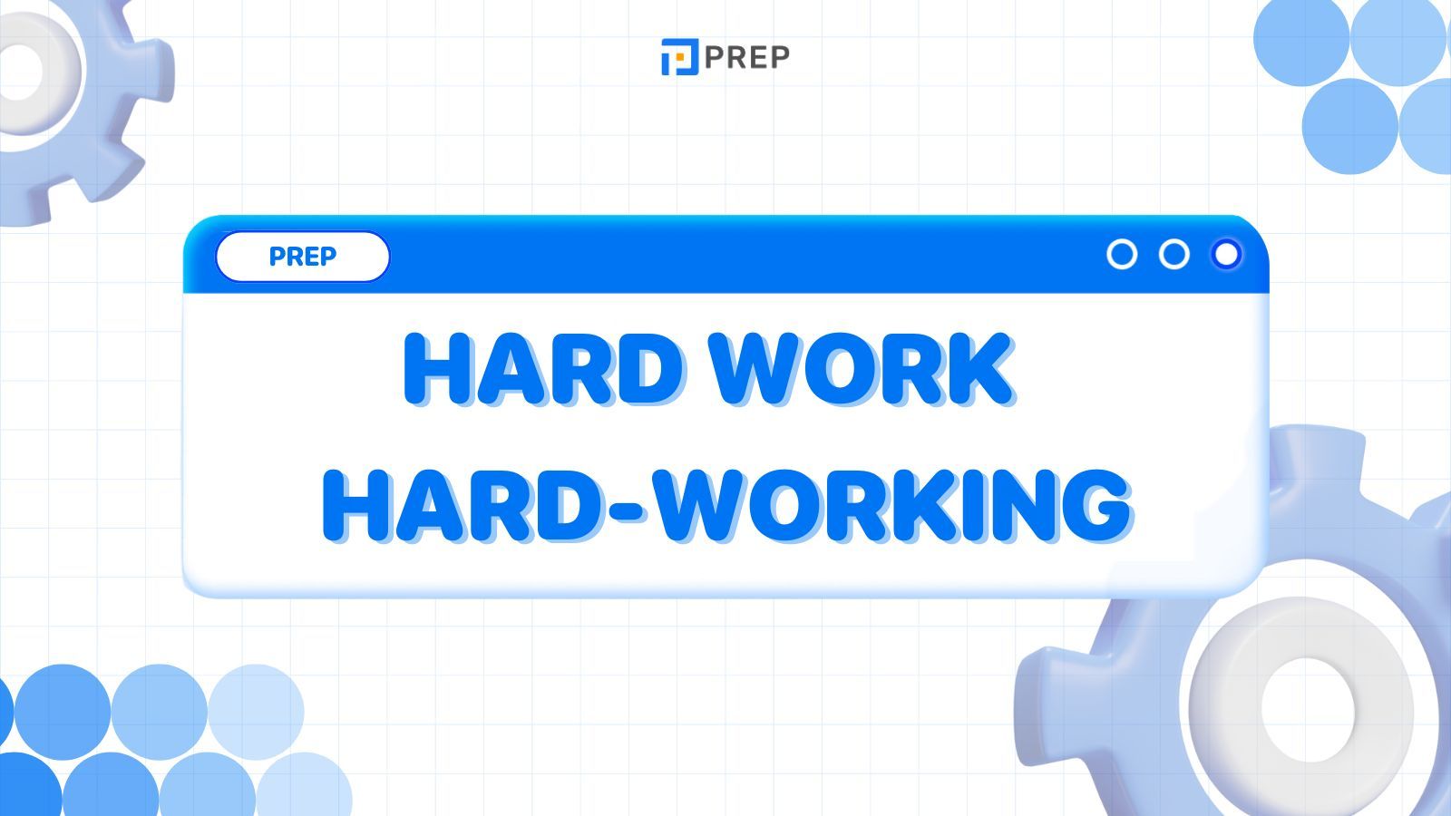Hard work กับ Hard-working ต่างกันอย่างไร