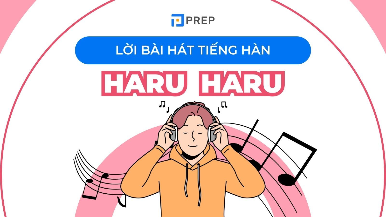 Haru Haru lyrics: Phiên âm & từ vựng tiếng Hàn chi tiết!