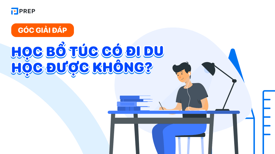 Góc giải đáp: Học bổ túc có đi du học được không?