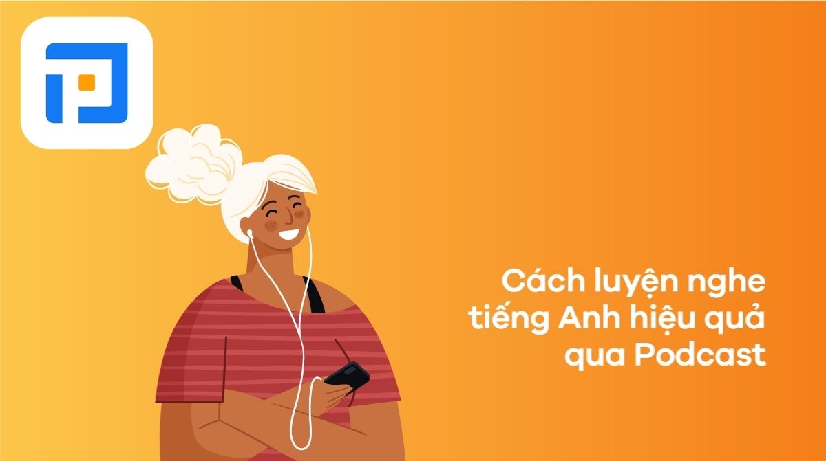 Học Listening hiệu quả qua Podcast
