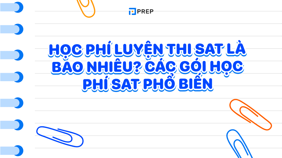 Học phí luyện thi SAT là bao nhiêu? Các gói học phí SAT phổ biến