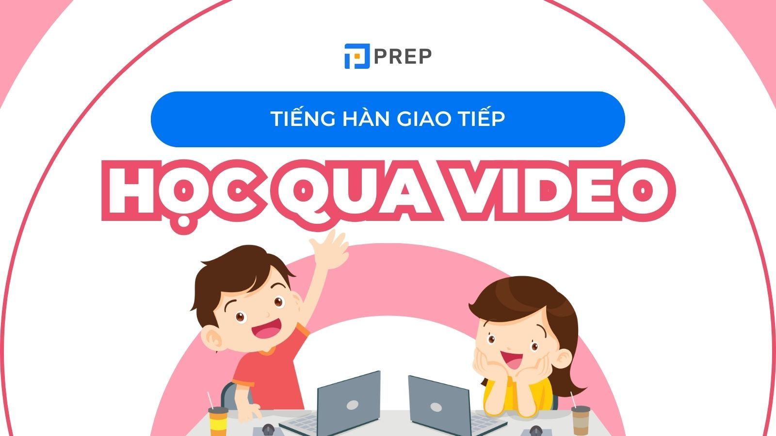 học tiếng Hàn giao tiếp qua video