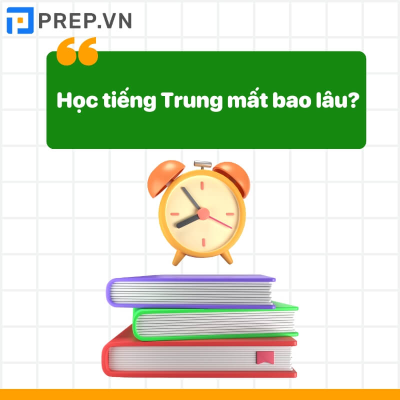 Học tiếng Trung mất bao lâu để sử dụng thành thạo?