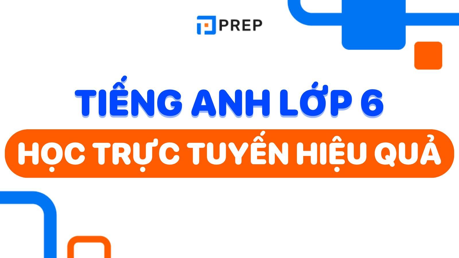 Học trực tuyến tiếng anh lớp 6