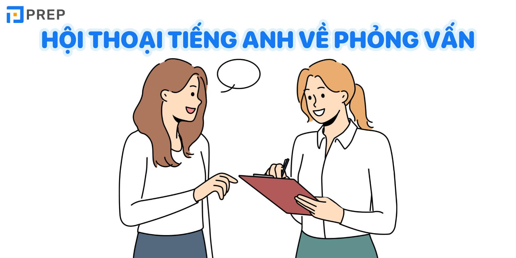 Đoạn hội thoại phỏng vấn xin việc bằng tiếng Anh