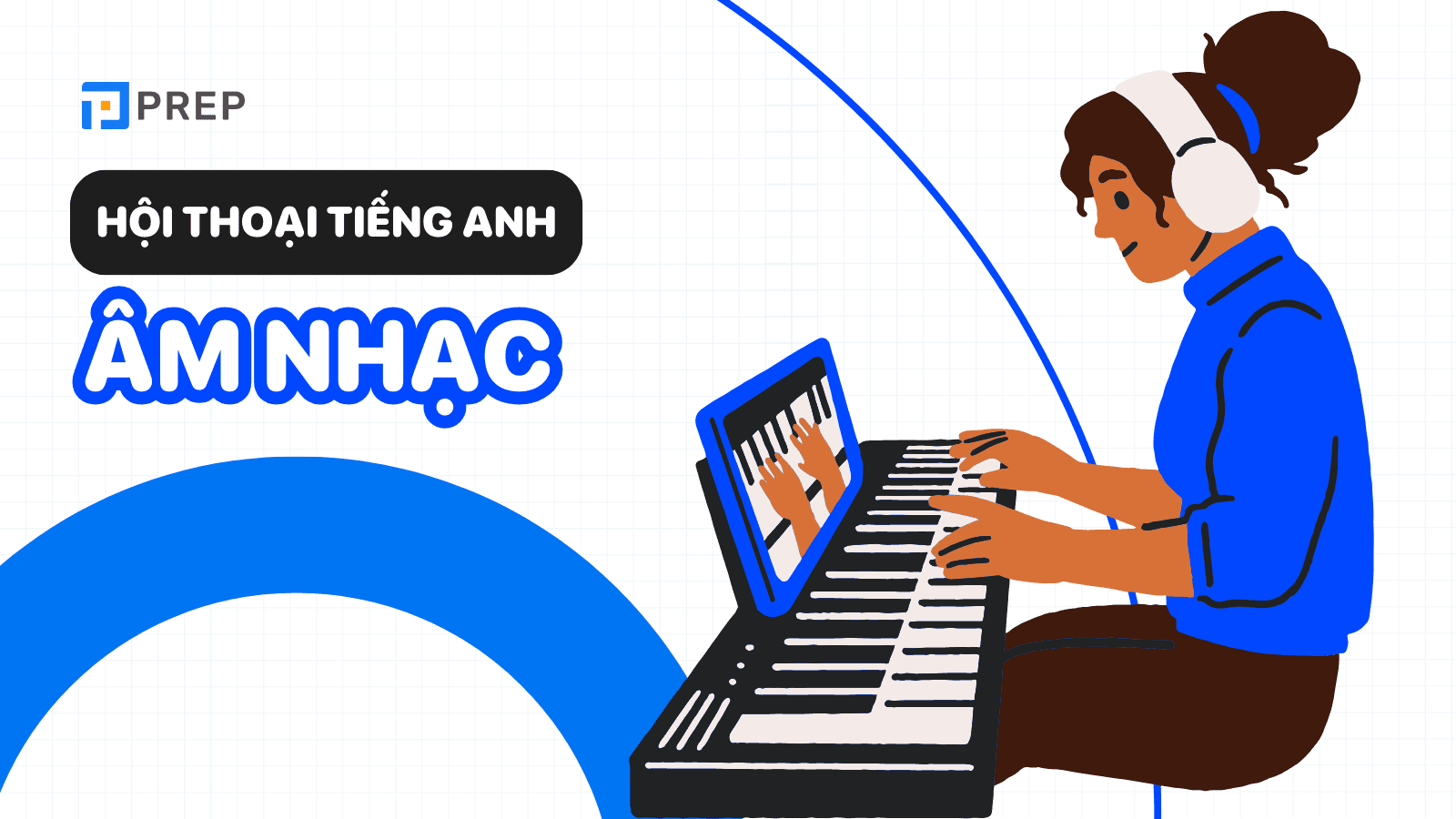 Tổng hợp hội thoại tiếng Anh về chủ đề âm nhạc