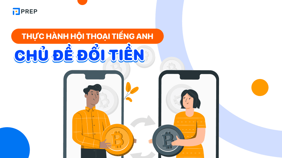 hội thoại tiếng anh về đổi tiền