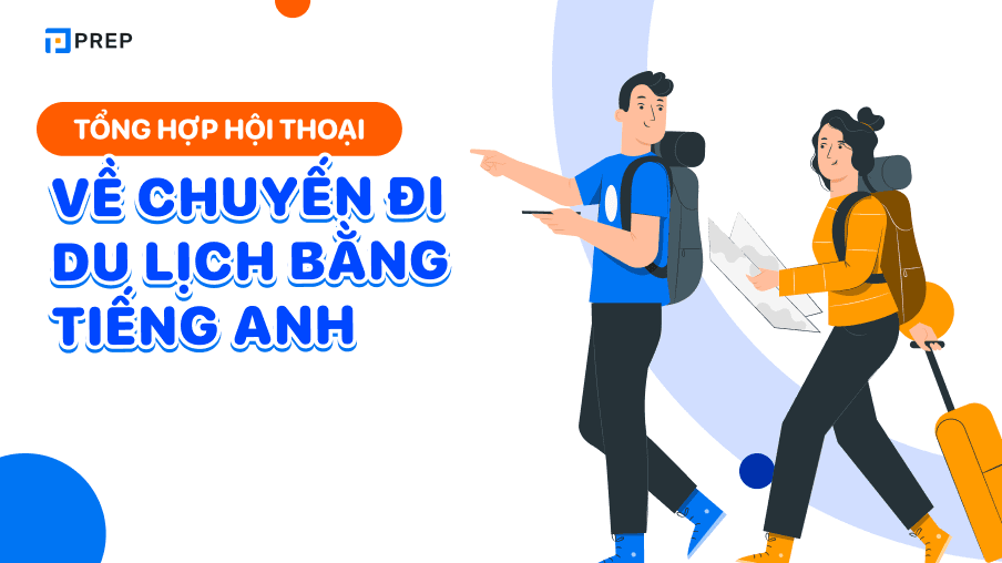 hội thoại về chuyến đi du lịch bằng tiếng anh