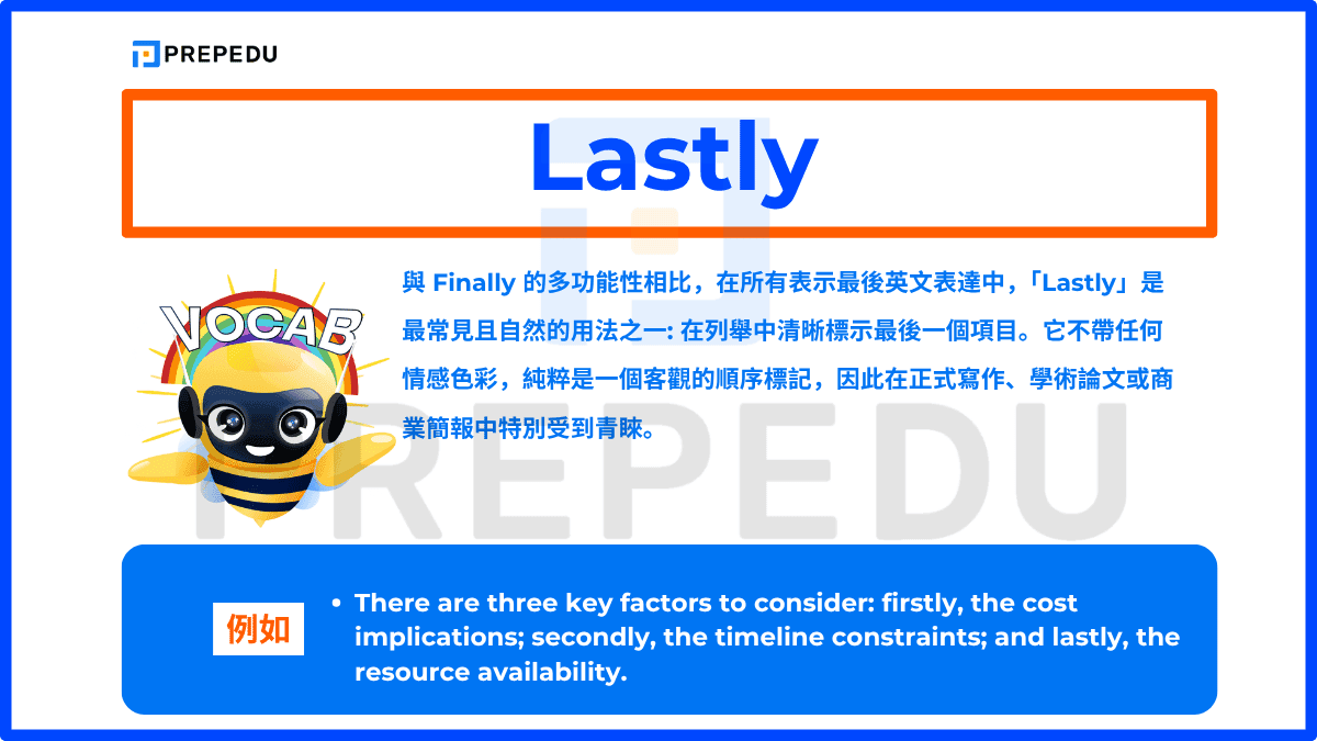 「Lastly」是最常見且自然的用法之一: 在列舉中清晰標示最後一個項目