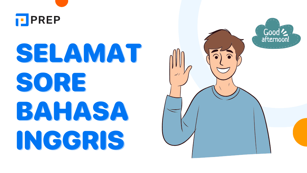 Selamat Sore Bahasa Inggris yang Natural & Tepat Situasi